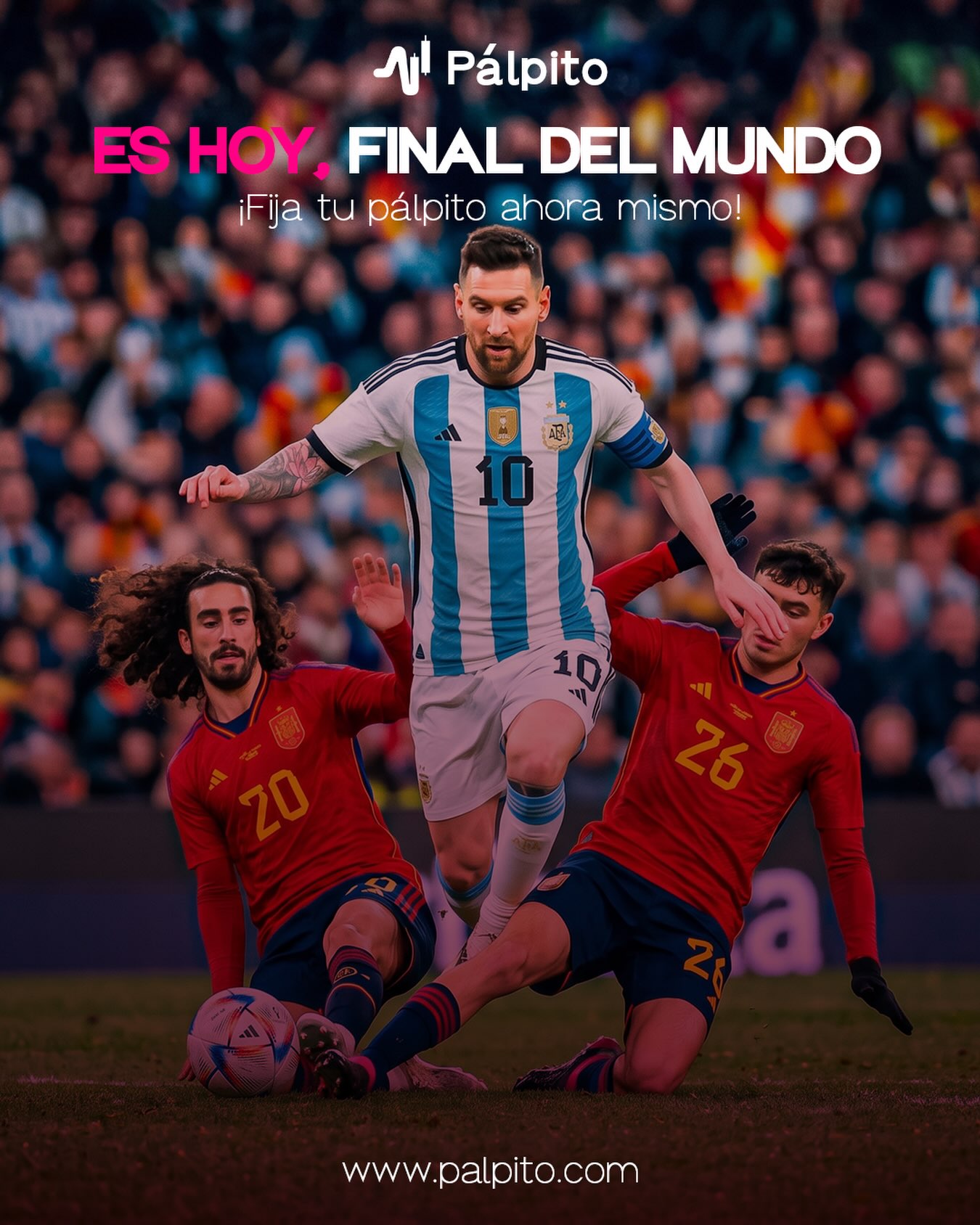 "Hoy se disputa el partido más importante del fútbol. Hoy se define quién reinará durante los próximos cuatro años. Arge