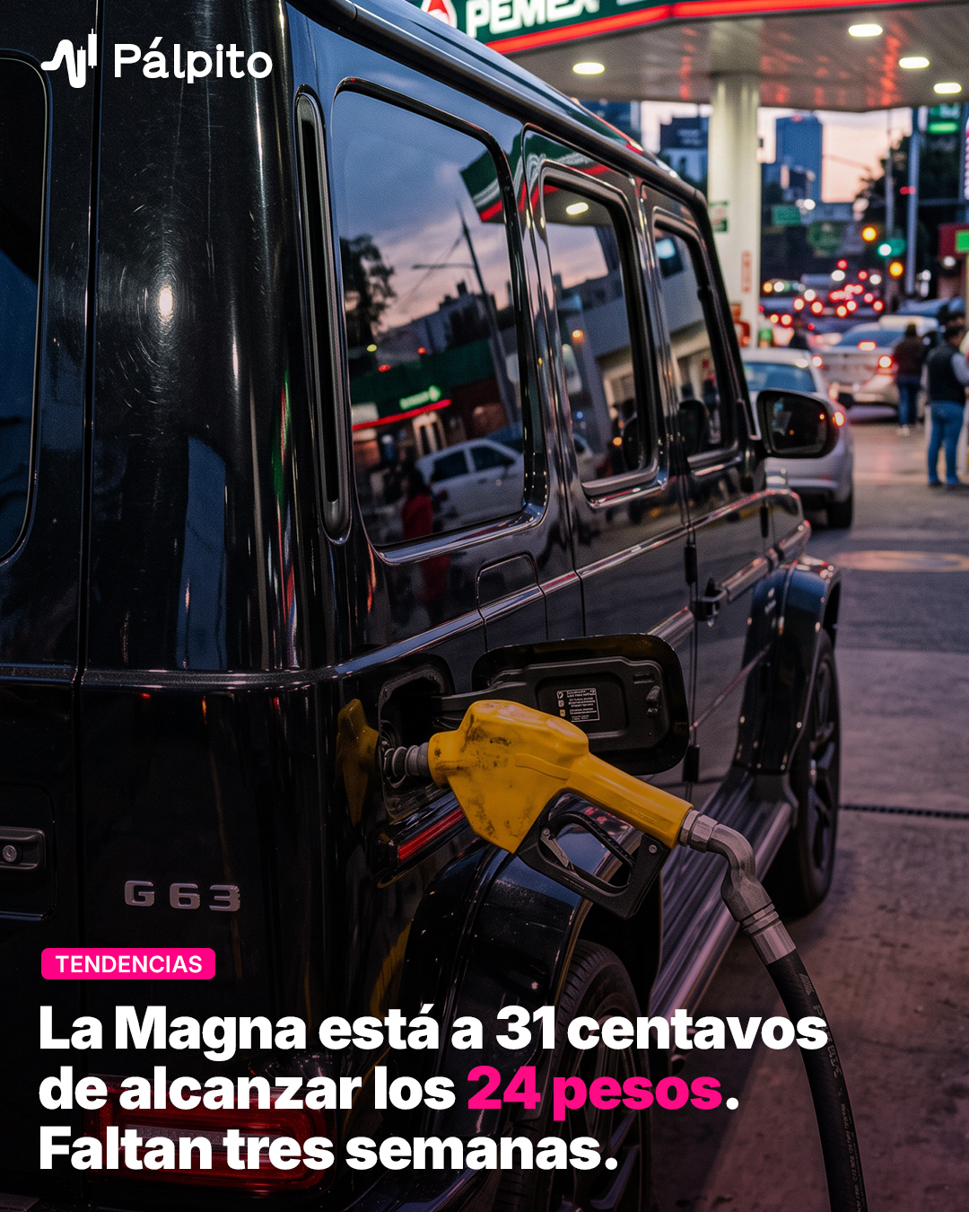 ¿Termina la gasolina Magna por arriba de $24.00 por litro el 31 de agosto de 2026? La Magna promedia 23.69 pesos el litr